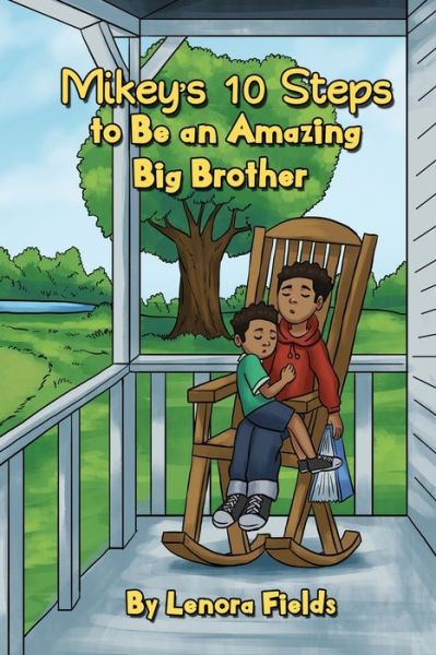 Cover for Lenora Fields · Mikey's 10 Steps to Be an Amazing Big Brother (Paperback Book) (2019)