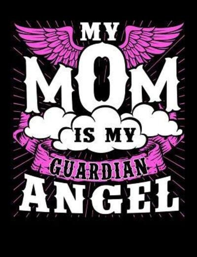 Cover for Punny Notebooks · My Mom Is My Guardian Angel (Paperback Bog) (2019)
