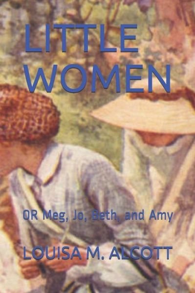 Little Women - Louisa M Alcott - Books - Independently Published - 9781078432931 - August 9, 2019