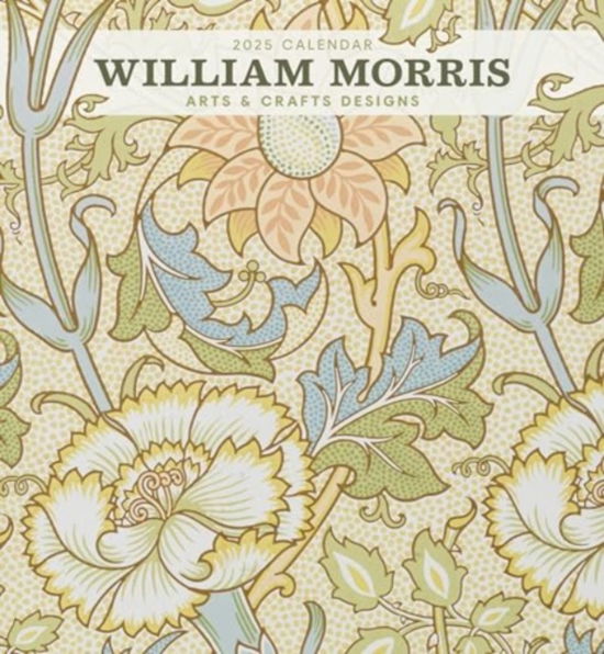 William Morris: Arts & Crafts Designs 2025 Wall Calendar - William Morris - Kirjat - Pomegranate - 9781087508931 - torstai 15. elokuuta 2024