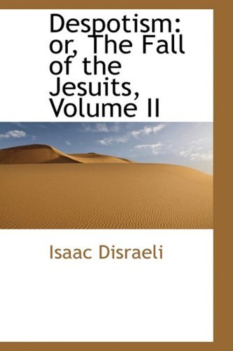 Cover for Isaac Disraeli · Despotism: Or, the Fall of the Jesuits, Volume II (Pocketbok) (2009)