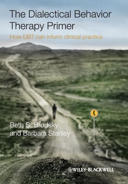 Cover for Beth S. Brodsky · The Dialectical Behavior Therapy Primer: How DBT Can Inform Clinical Practice (Paperback Book) (2013)