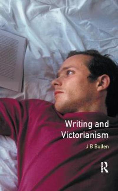 Cover for J.B. Bullen · Writing and Victorianism - Crosscurrents (Hardcover Book) (2018)