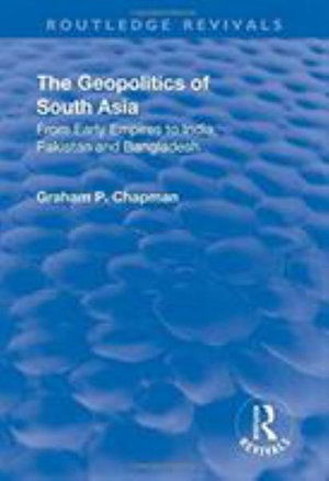 Cover for Graham Chapman · The Geopolitics of South Asia: From Early Empires to India, Pakistan and Bangladesh: From Early Empires to India, Pakistan and Bangladesh - Routledge Revivals (Gebundenes Buch) (2017)