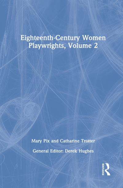 Cover for Derek Hughes · Eighteenth-Century Women Playwrights, vol 2 (Hardcover Book) (2001)