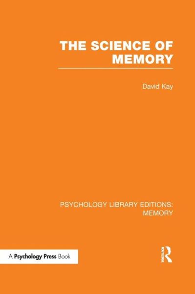 Cover for David Kay · The Science of Memory (PLE: Memory) (Paperback Book) (2016)