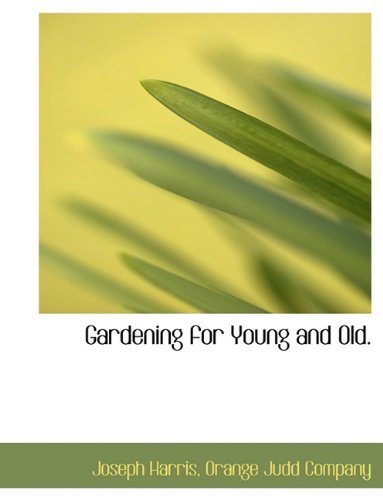 Cover for Joseph Harris · Gardening for Young and Old. (Paperback Bog) (2010)