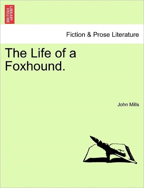 Cover for John Mills · The Life of a Foxhound. (Paperback Bog) (2011)