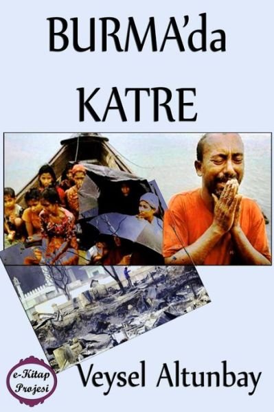 Cover for Veysel Altunbay · Burma'da Katre (Taschenbuch) [Turkish edition] (2014)