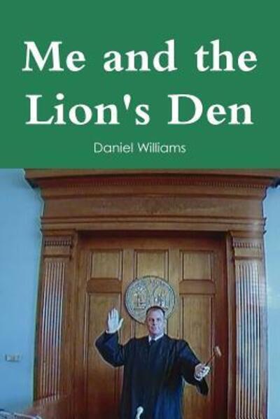 Cover for Daniel Williams · Me and the Lion's Den (Pocketbok) (2016)