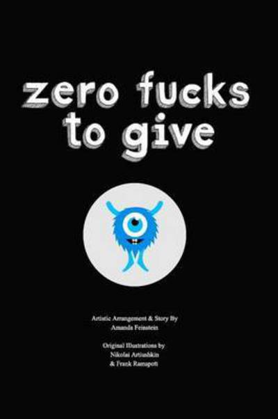 Cover for Amanda Feinstein · Zero Fucks to Give (Paperback Book) (2016)