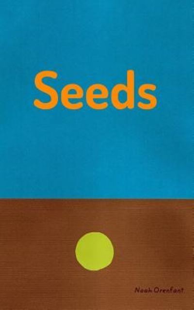 Cover for Noah Orenfant · Seeds (Paperback Book) (2015)