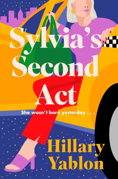 Sylvia's Second Act: The hilarious, heartwarming and utterly feel-good read for 2024! - Hillary Yablon - Kirjat - Orion - 9781398710931 - tiistai 12. maaliskuuta 2024