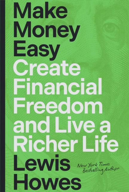 Cover for Lewis Howes · Make Money Easy: Create Financial Freedom and Live a Richer Life (Hardcover Book) (2025)