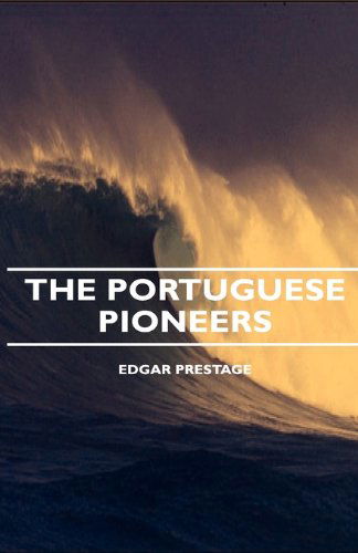 Cover for Edgar Prestage · The Portuguese Pioneers (Paperback Book) (2007)