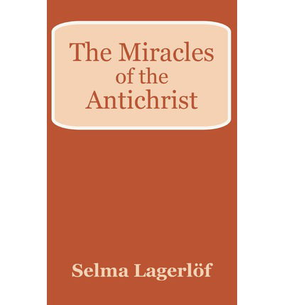 Cover for Selma Lagerlvf · The Miracles of the Antichrist (Paperback Book) (2002)