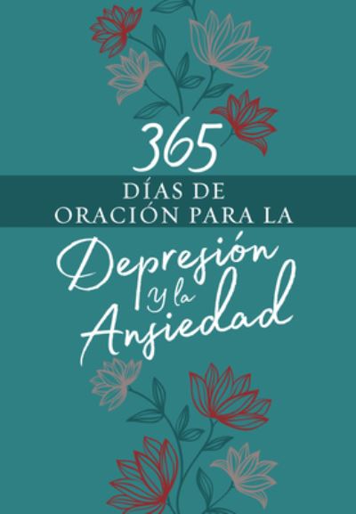 Cover for BroadStreet Publishing BroadStreet Publishing Group LLC · 365 Días de Oración para la Depresión y la Ansiedad (Book) (2023)