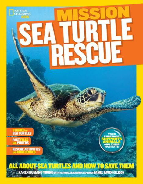 Mission: Sea Turtle Rescue: All About Sea Turtles and How to Save Them - Mission: Animal Rescue - Karen Romano Young - Books - National Geographic Kids - 9781426318931 - July 28, 2015