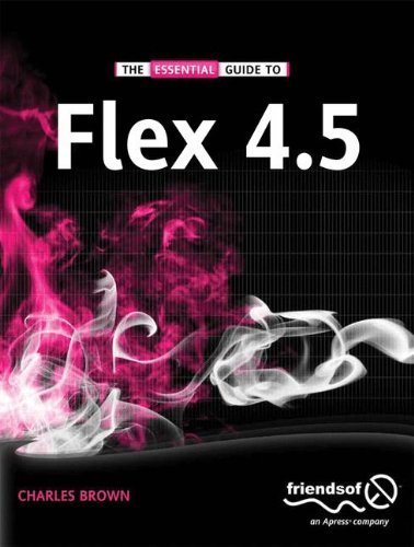 The Essential Guide to Flex - Charles Brown - Books - friendsofED - 9781430223931 - April 22, 2011