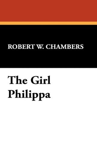 Cover for Robert W. Chambers · The Girl Philippa (Paperback Book) (2008)