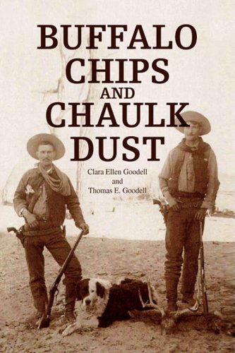 Cover for Thomas E. Goodell · Buffalo Chips and Chaulk Dust (Hardcover Book) (2009)