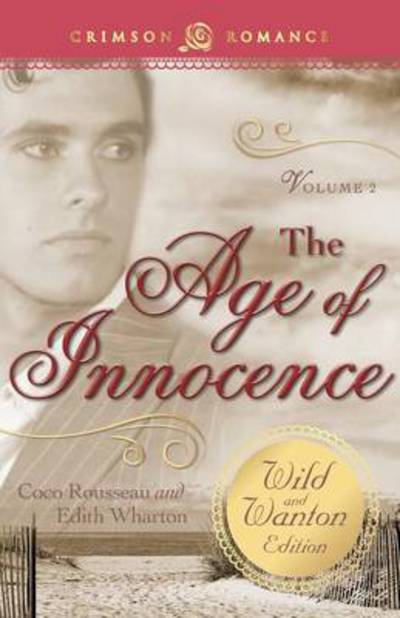 Cover for Coco Rousseau · The Age of Innocence: the Wild and Wanton Edition, Volume 2 (Paperback Book) (2014)