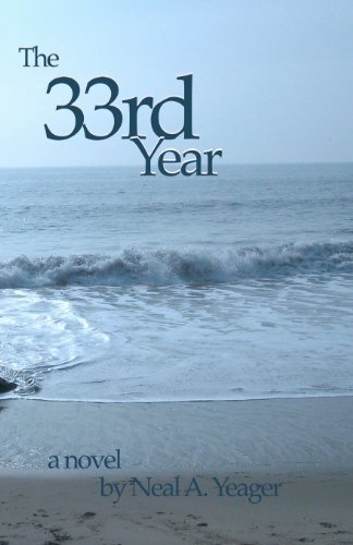 Cover for Neal A. Yeager · The 33rd Year: a Novel (Pocketbok) (2012)