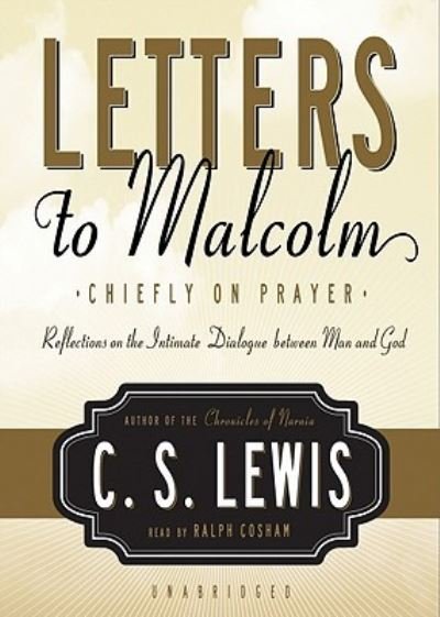 Cover for C. S. Lewis · Letters to Malcolm Chiefly on Prayer, Library Edition (CD) (2010)