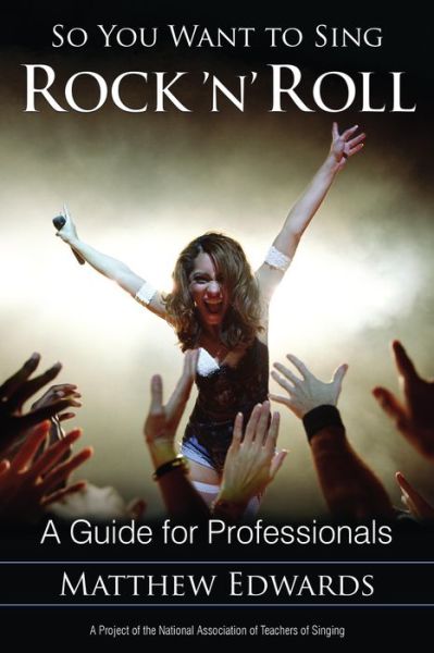 Cover for Matthew Edwards · So You Want to Sing Rock 'n' Roll: A Guide for Professionals - So You Want to Sing (Paperback Book) (2014)