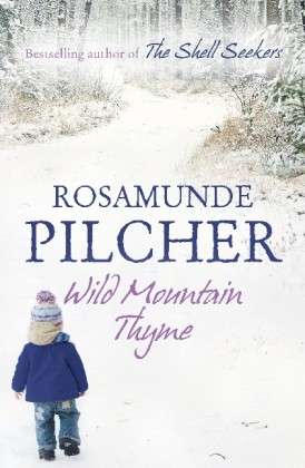 Pilcher:wild Mountain Thyme - Rosamunde Pilcher - Boeken - Hodder & Stoughton - 9781444761931 - 14 maart 2013