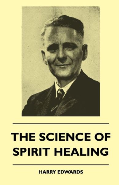 Cover for Harry Edwards · The Science Of Spirit Healing (Paperback Book) (2010)