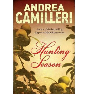 Hunting Season - Andrea Camilleri - Books - Pan Macmillan - 9781447265931 - March 27, 2014