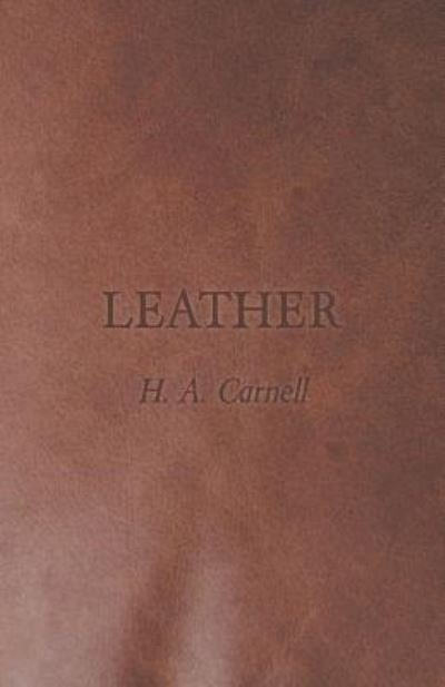 Leather - H a Carnell - Books - Joline Press - 9781447421931 - August 11, 2011