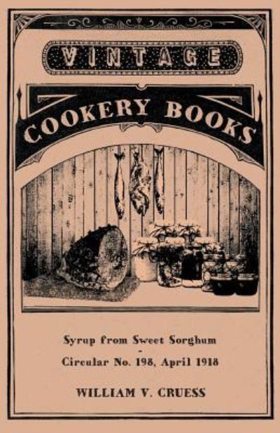 Syrup from Sweet Sorghum - William V Cruess - Books - Barzun Press - 9781447463931 - November 5, 2012