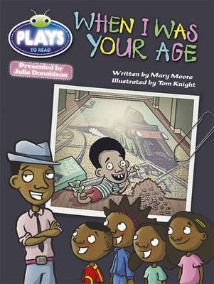 Cover for Mary Moore · Bug Club Guided Julia Donaldson Plays Year 2  Orange When I Was Your Age - BUG CLUB (Paperback Book) (2013)