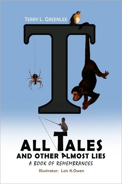 Cover for Terry L. Greenlee · Tall Tales and Other Almost Lies: a Book of Remembrances (Paperback Book) (2010)