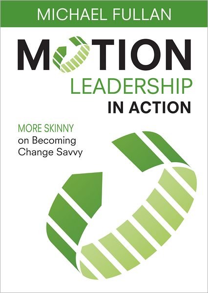 Cover for Michael Fullan · Motion Leadership in Action: More Skinny on Becoming Change Savvy (Taschenbuch) (2013)