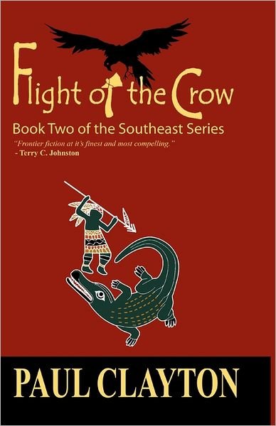 Paul Clayton · Flight of the Crow: Book Two of the Southeast Series (Paperback Book) (2011)