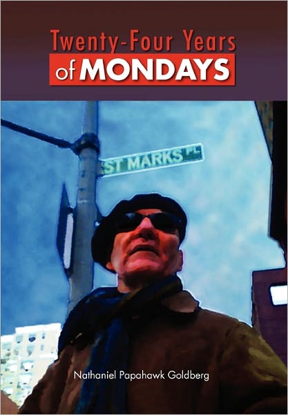 Cover for Nathaniel Papahawk Goldberg · Twenty-four Years of Mondays (Paperback Book) (2011)