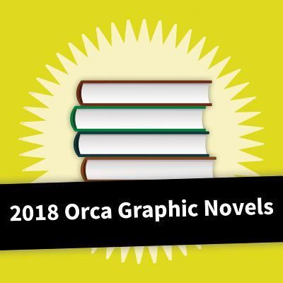 Cover for Orca Book Publishers · 2018 Orca Graphic Novel Collection (Paperback Book) (2018)