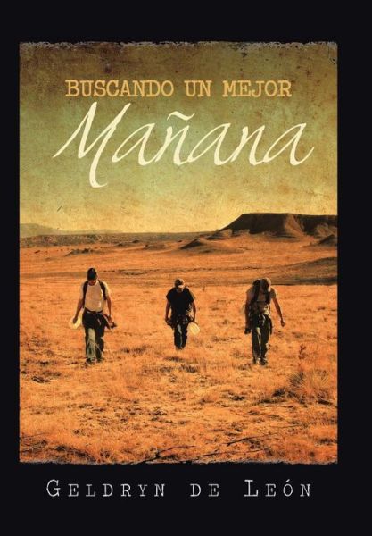 Cover for Geldryn De Leon · Buscando Un Mejor Manana (Hardcover Book) (2013)