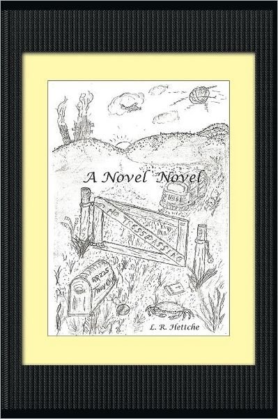 Cover for L R Hettche · A Novel Novel (Paperback Bog) (2011)