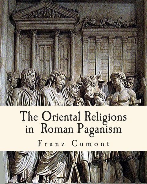 Cover for Franz Cumont · The Oriental Religions in Roman Paganism (Pocketbok) (2011)