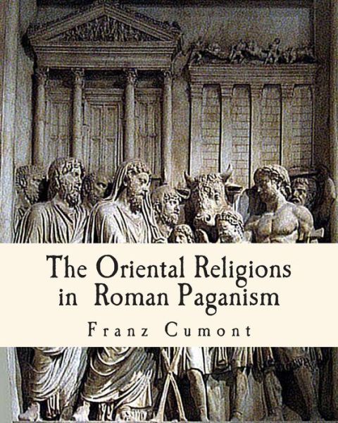 Cover for Franz Cumont · The Oriental Religions in Roman Paganism (Taschenbuch) (2011)