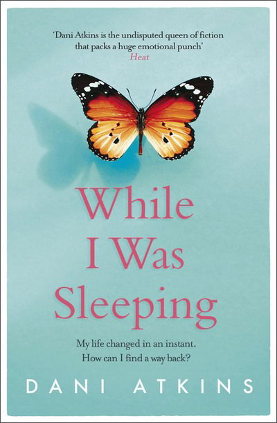 Cover for Dani Atkins · While I Was Sleeping: an emotional and compelling novel that will make you cry (Paperback Book) (2018)