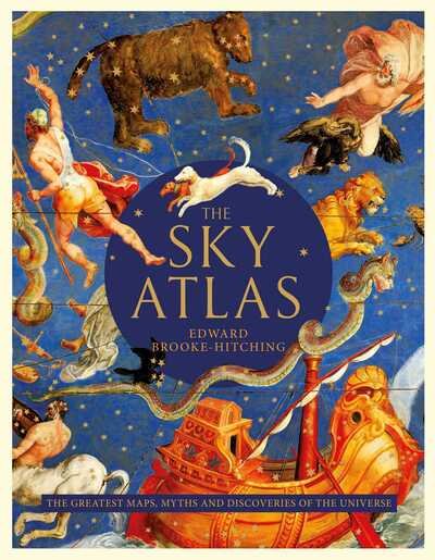 Cover for Edward Brooke-Hitching · The Sky Atlas: The Greatest Maps, Myths and Discoveries of the Universe (Gebundenes Buch) (2019)