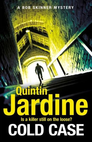 Cover for Quintin Jardine · Cold Case (Bob Skinner series, Book 30): Scottish crime fiction at its very best - Bob Skinner (Hardcover Book) (2018)