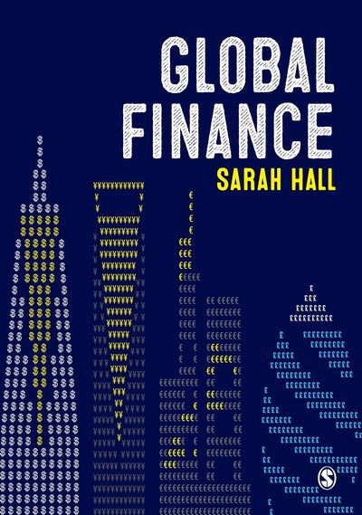 Cover for Sarah Hall · Global Finance: Places, Spaces and People (Hardcover Book) (2017)