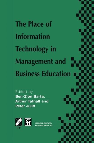 Cover for Ben-Zion Barta · The Place of Information Technology in Management and Business Education: TC3 WG3.4 International Conference on the Place of Information Technology in Management and Business Education 8-12th July 1996, Melbourne, Australia - IFIP Advances in Information  (Paperback Book) [Softcover reprint of the original 1st ed. 1997 edition] (2013)