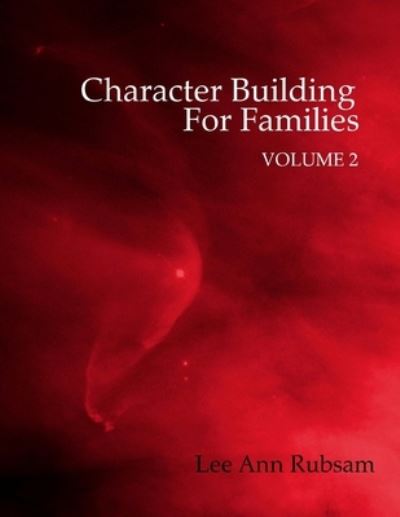 Cover for Lee Ann Rubsam · Character Building for Families Volume 2 (Paperback Book) (2012)